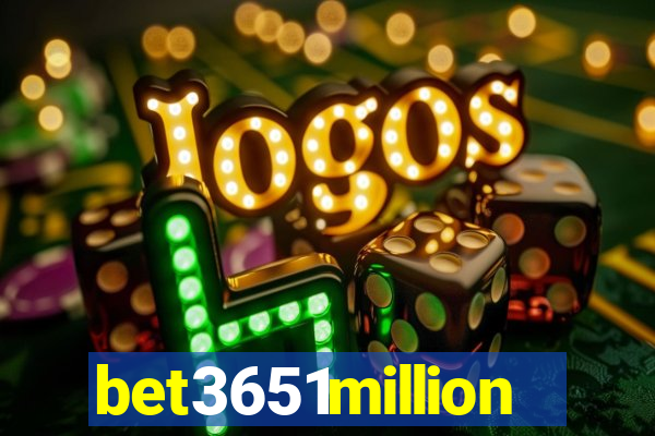 bet3651million