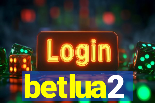 betlua2