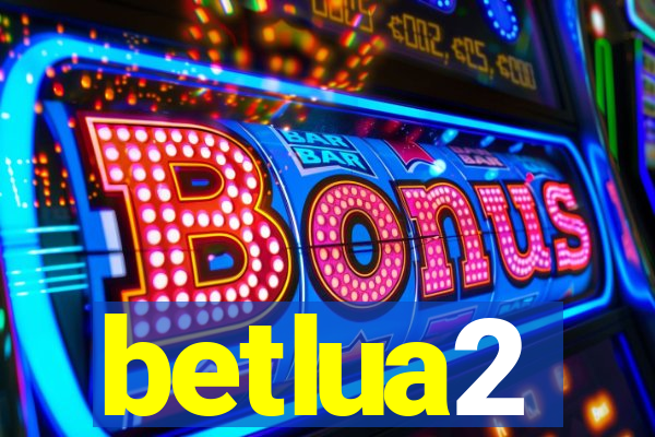 betlua2