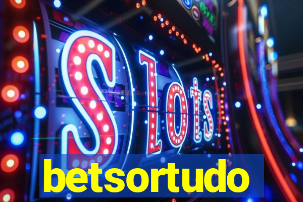 betsortudo