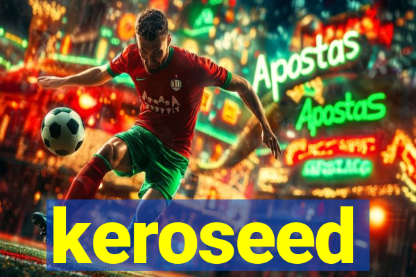 keroseed