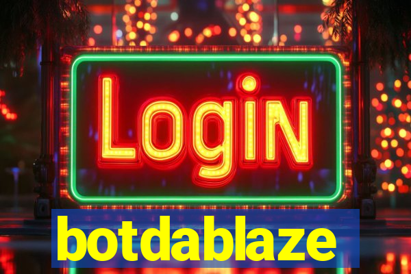 botdablaze