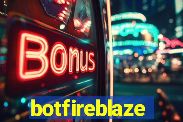 botfireblaze