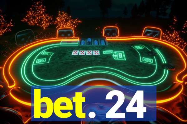 bet. 24