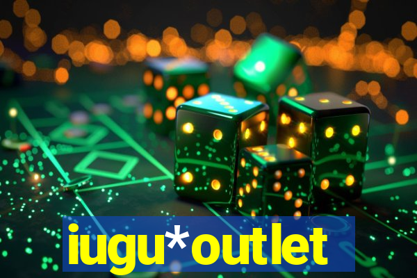 iugu*outlet