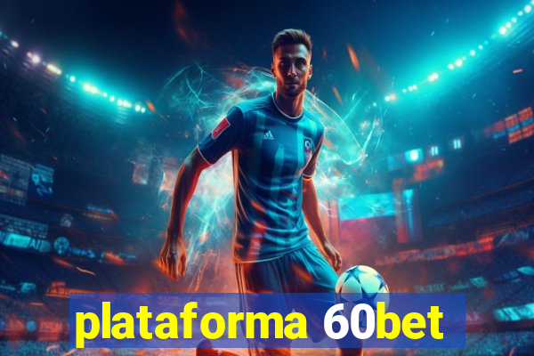 plataforma 60bet