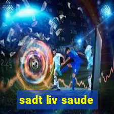 sadt liv saude