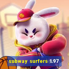 subway surfers 1.97