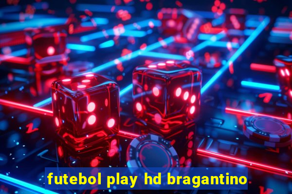 futebol play hd bragantino