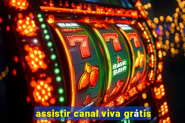 assistir canal viva grátis