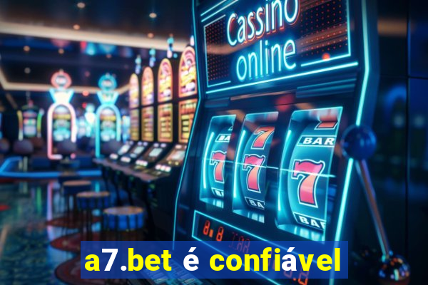 a7.bet é confiável