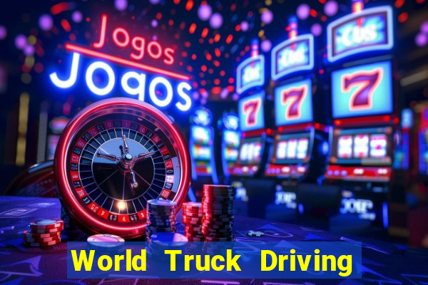 World Truck Driving Simulator Dinheiro Infinito tudo desbloqueado 2024