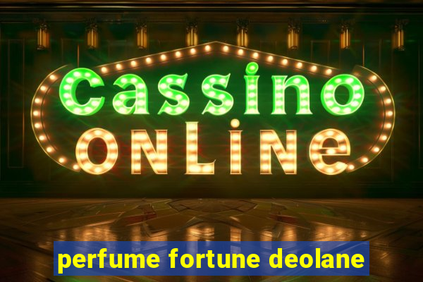 perfume fortune deolane