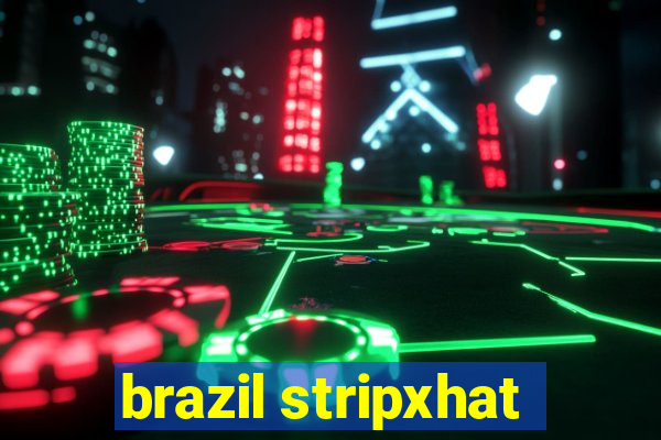 brazil stripxhat