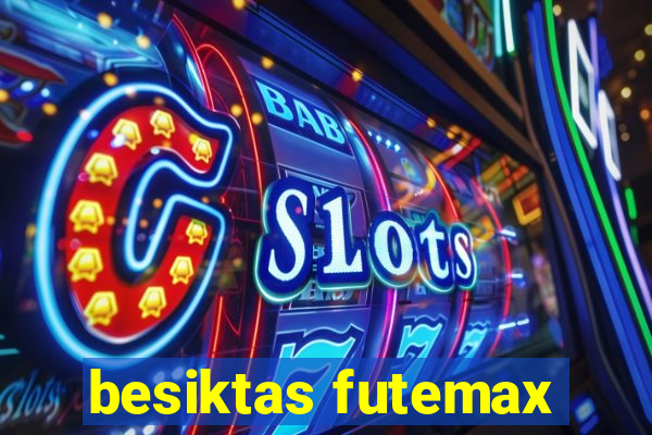 besiktas futemax