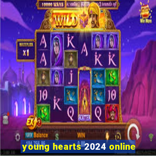 young hearts 2024 online