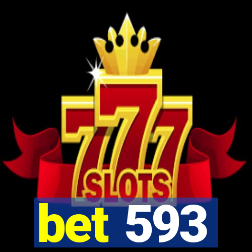 bet 593