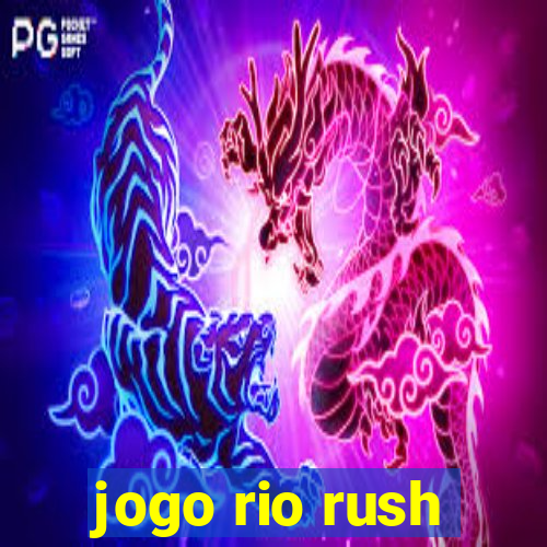 jogo rio rush