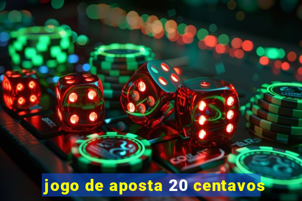 jogo de aposta 20 centavos