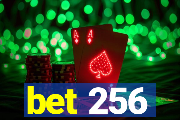 bet 256