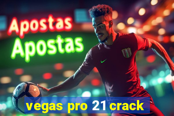 vegas pro 21 crack