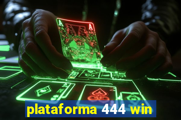 plataforma 444 win