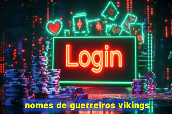 nomes de guerreiros vikings