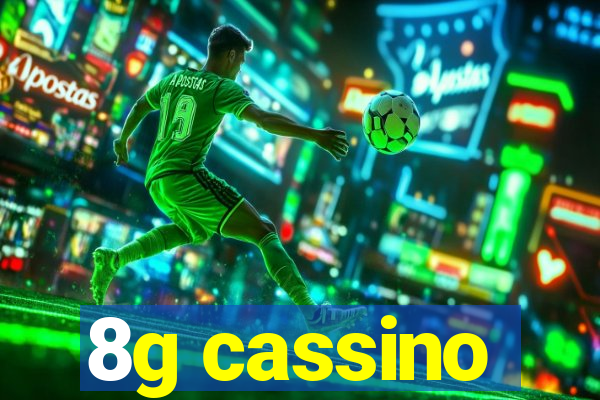 8g cassino