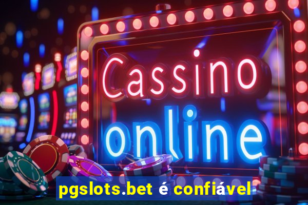 pgslots.bet é confiável