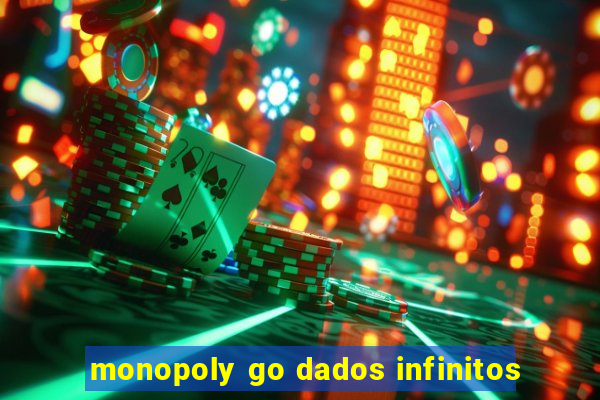 monopoly go dados infinitos