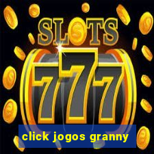 click jogos granny