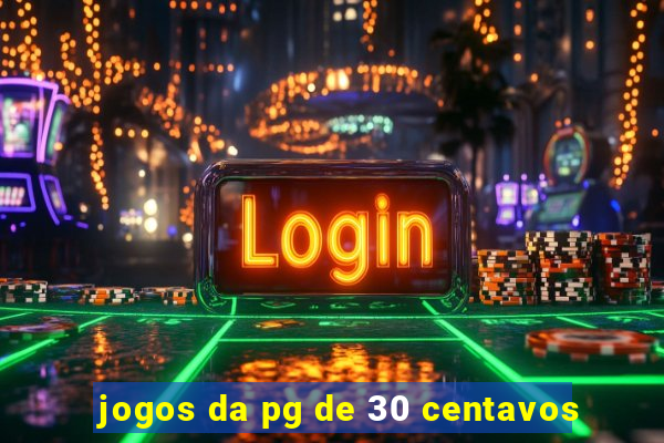 jogos da pg de 30 centavos