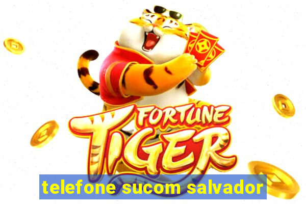 telefone sucom salvador