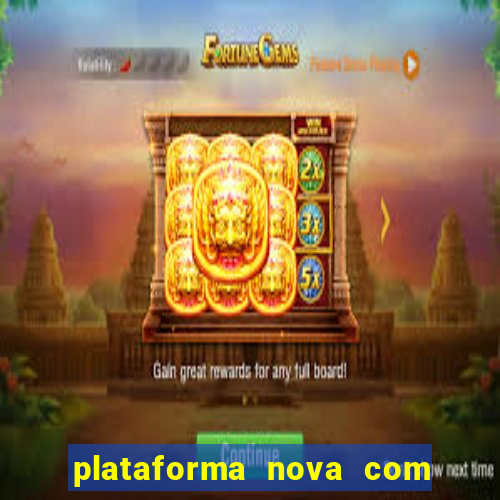 plataforma nova com b么nus de cadastro plataforma com bonus de cadastro facebook