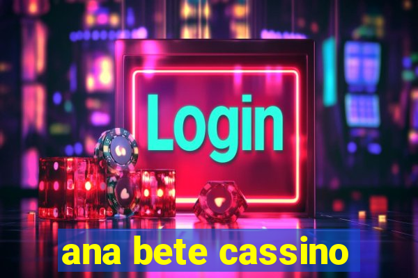 ana bete cassino