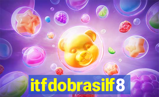 itfdobrasilf8