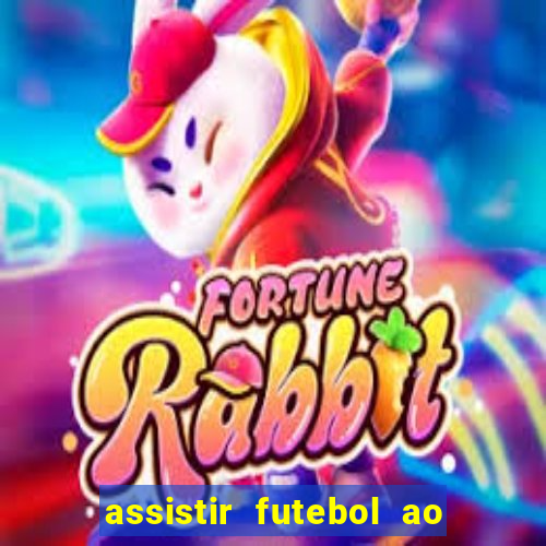 assistir futebol ao vivo rcm