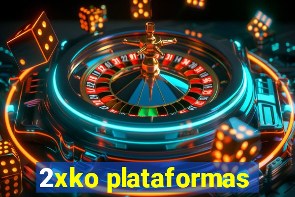 2xko plataformas