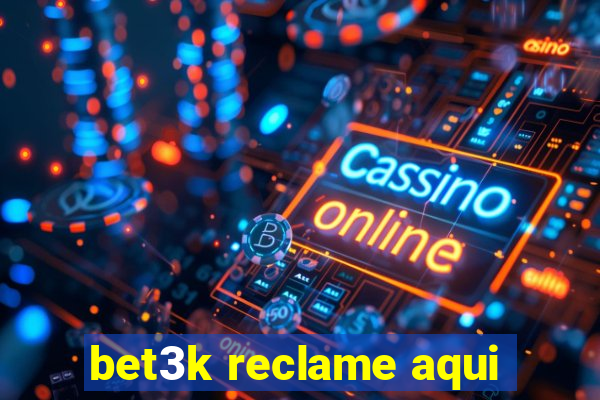 bet3k reclame aqui