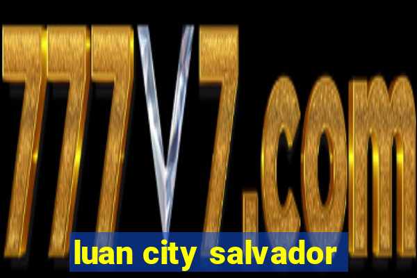 luan city salvador