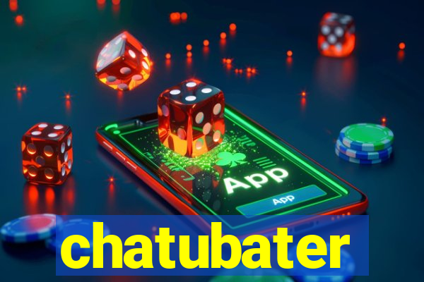 chatubater