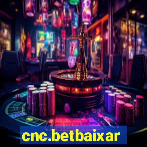 cnc.betbaixar