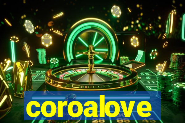 coroalove