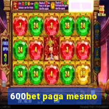 600bet paga mesmo