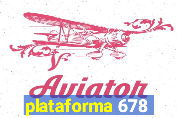 plataforma 678