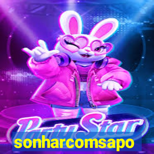 sonharcomsapo