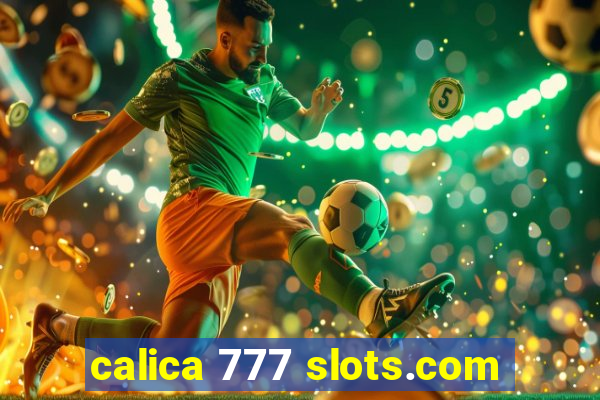 calica 777 slots.com