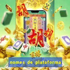 nomes de plataforma de jogos de aposta