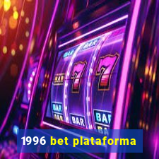 1996 bet plataforma