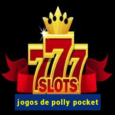 jogos de polly pocket